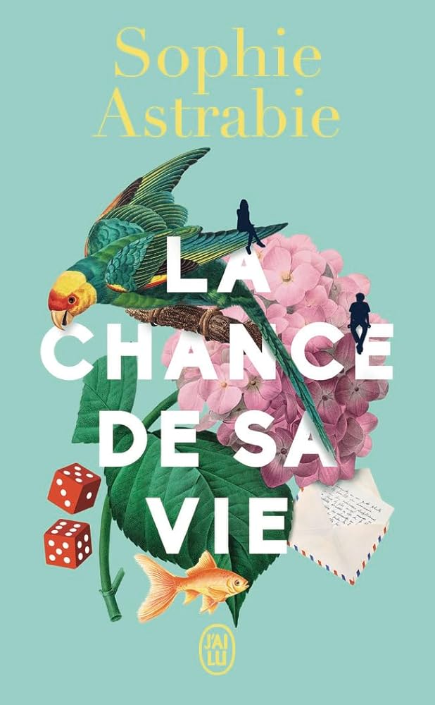 La chance de sa vie Sophie Astrabie