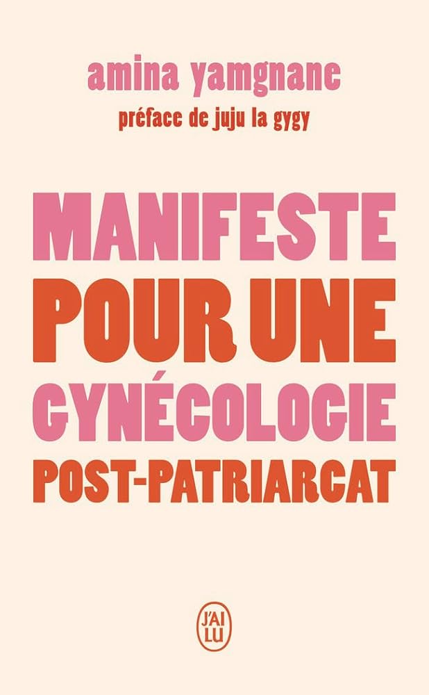 Manifeste pour une gynécologie post-patriarcat par Amina Yamgnane