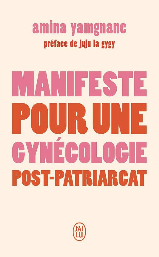 Manifeste pour une gynécologie post-patriarcat par Amina Yamgnane