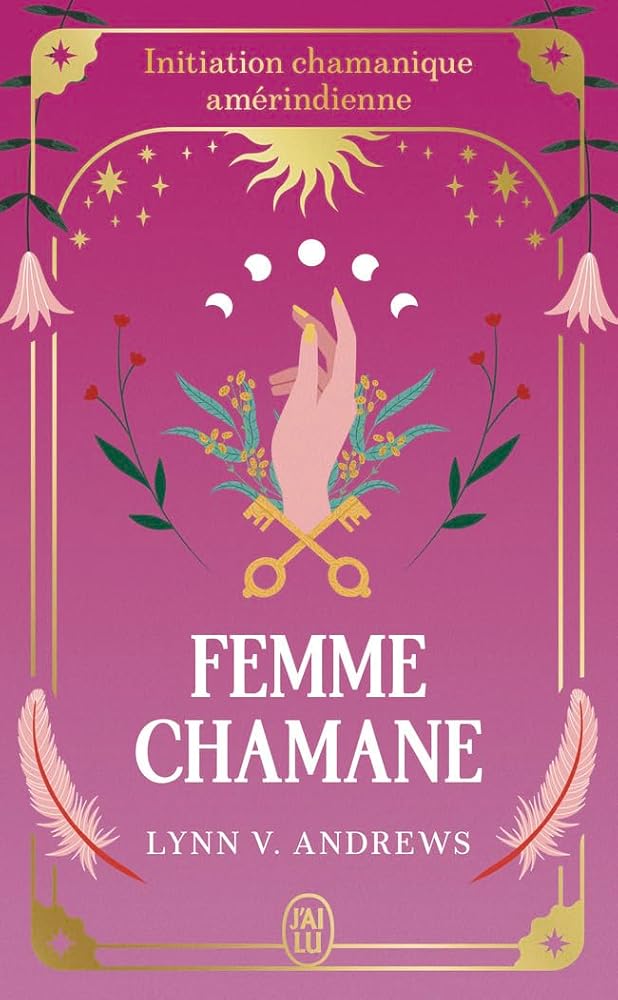 Femme chamane : initiation chamanique amérindienne par Lynn V. Andrews