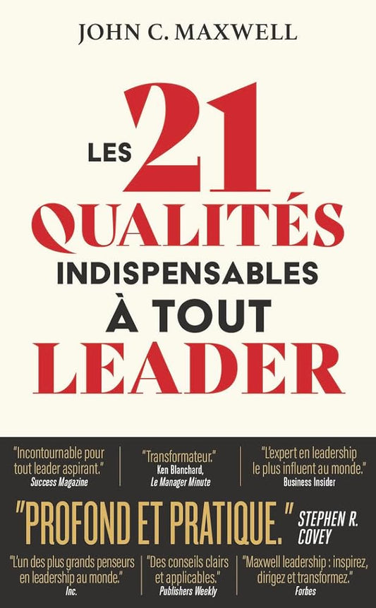 Les 21 qualités indispensables à tout leader par John C. Maxwell