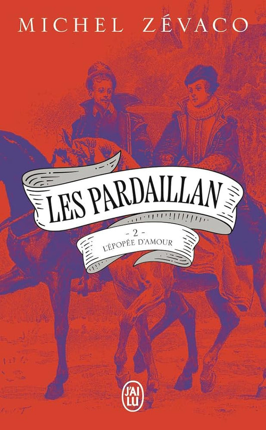 Les Pardaillan, tome 2 : L'épopée d'amour Michel Zévaco