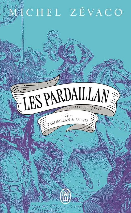 Les Pardaillan, tome 5 : Pardaillan et Fausta par Michel Zévaco