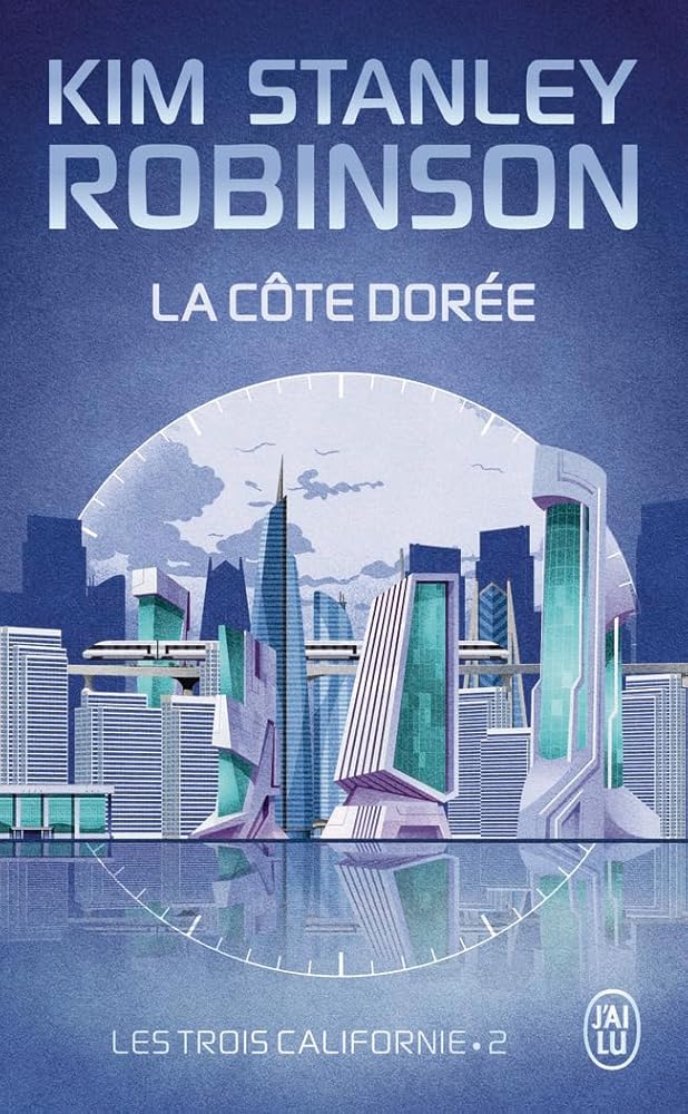 Les trois Californie, tome 2 : La côte dorée par Kim Stanley Robinson