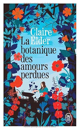 La botanique des amours perdues par Claire Elder