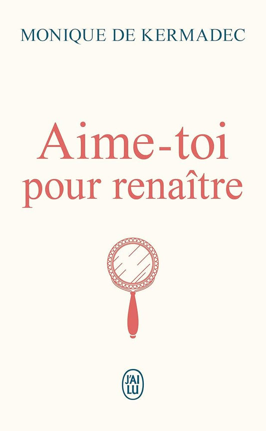 Aime-toi pour renaître par Monique de Kermadec