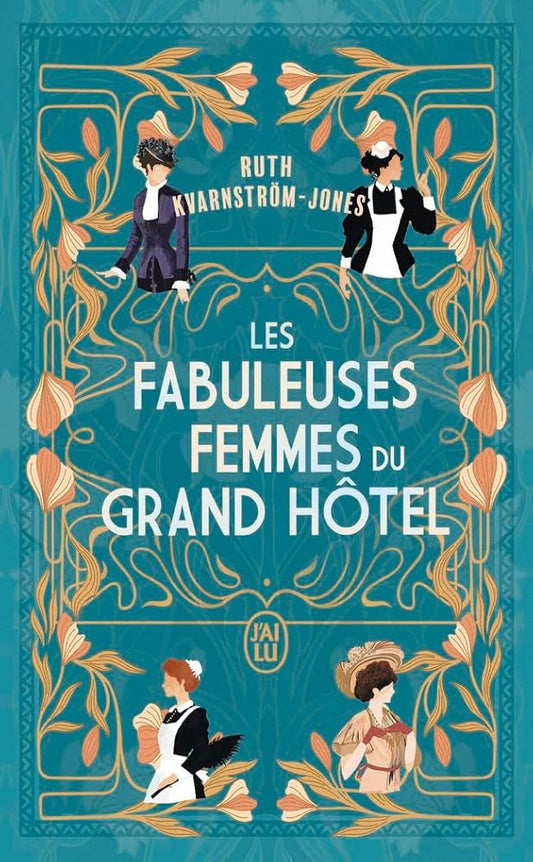 Les fabuleuses femmes du Grand Hôtel par Ruth Kvarnström-Jones