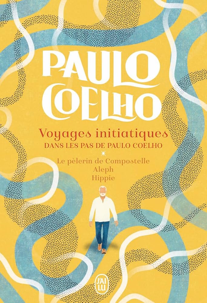 Voyages initiatiques - Dans les pas de Paulo Coelho: Le pèlerin de Compostelle - Aleph - Hippie