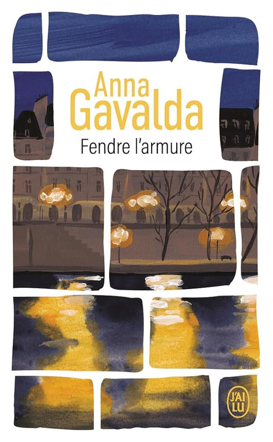 Fendre l'armure par Anna Gavalda