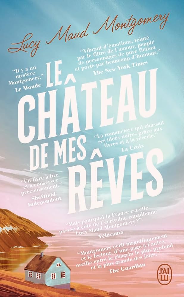 Le château de mes rêves par Lucy Maud Montgomery