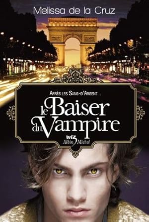 Le Baiser du Vampire livre Melissa de la Cruz