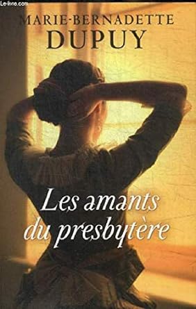 Les amants du presbytère livre Marie-Bernadette Dupuy