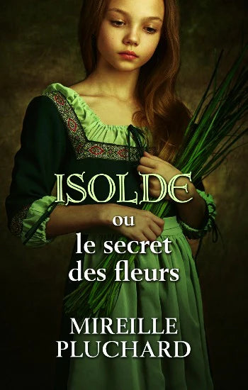 Isolde ou le secret des fleurs