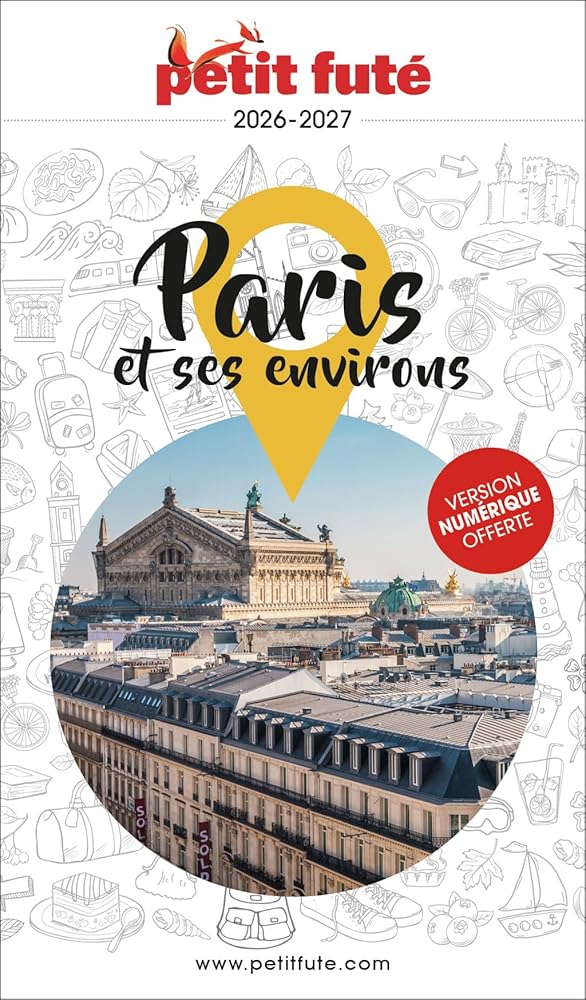 Guide Petit futé : Paris et ses environs : 2026-2027 par Dominique Auzias, Jean-Paul Labourdette