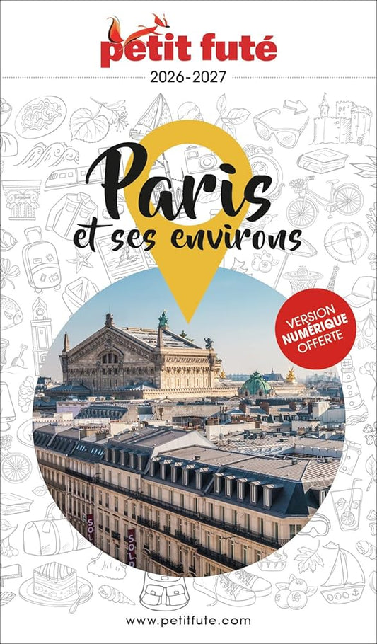 Guide Petit futé : Paris et ses environs : 2026-2027 par Dominique Auzias, Jean-Paul Labourdette