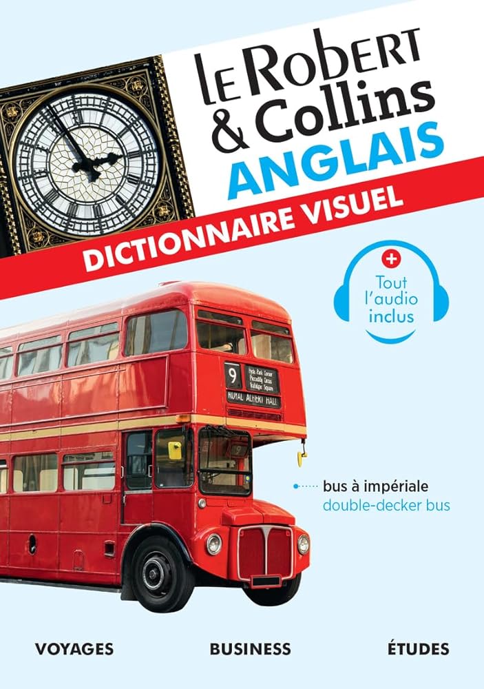 Le Robert & Collins anglais : dictionnaire visuel : voyages, business, études par Le Robert