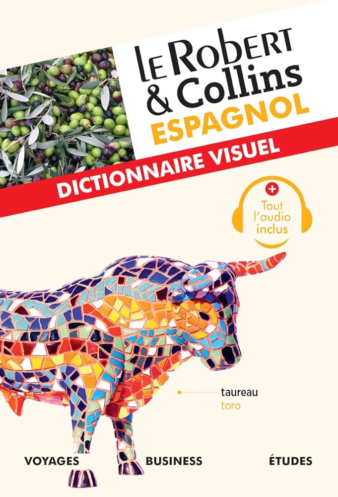 Le Robert & Collins espagnol : dictionnaire visuel : voyages, business, études par Le Robert