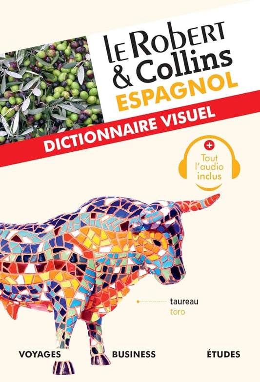 Le Robert & Collins espagnol : dictionnaire visuel : voyages, business, études par Le Robert