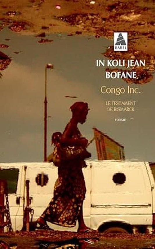 Congo Inc : le testament de Bismarck par In Koli Jean Bofane