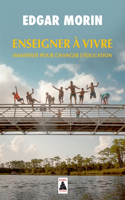 Enseigner à vivre : manifeste pour changer l'éducation par Edgar Morin