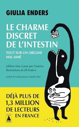 Le charme discret de l'intestin : tout sur un organe mal aimé par Giulia Enders