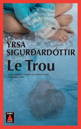 Le trou par Yrsa Sigurdardottir