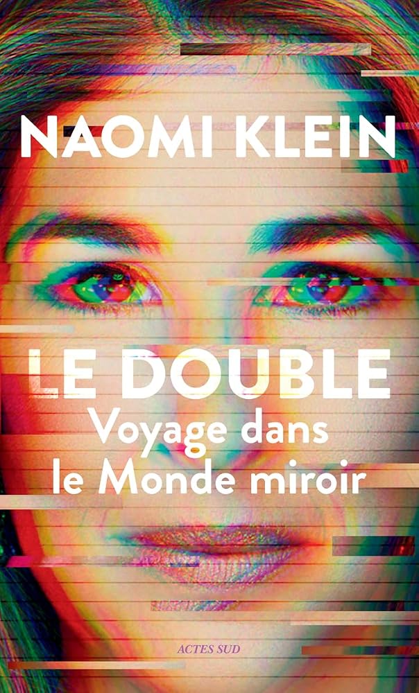 Le double : voyage dans le monde miroir par Naomi Klein