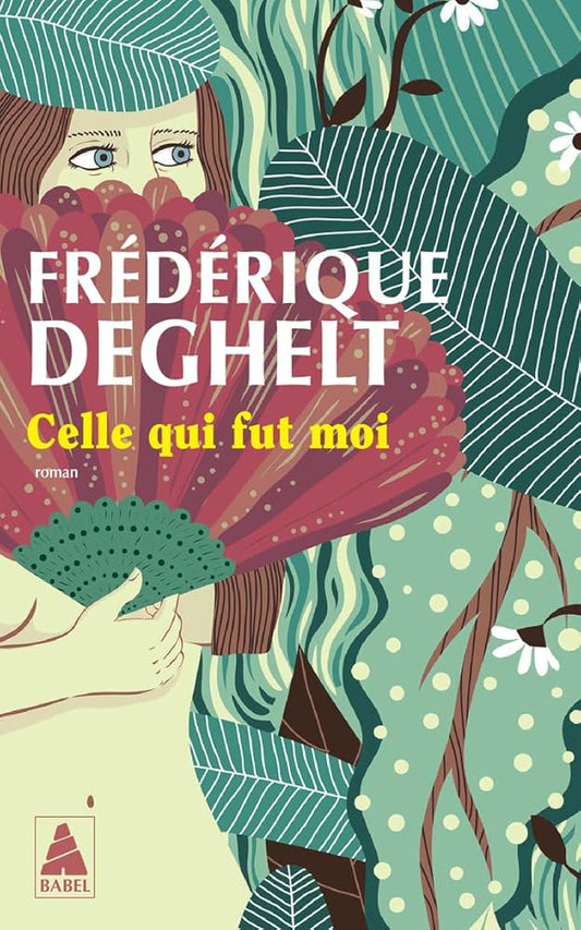 Celle qui fut moi Frédérique Deghelt