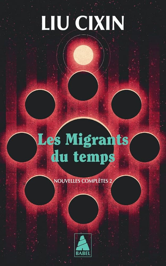Les Migrants du temps: Nouvelles complètes 2 par Liu Cixin