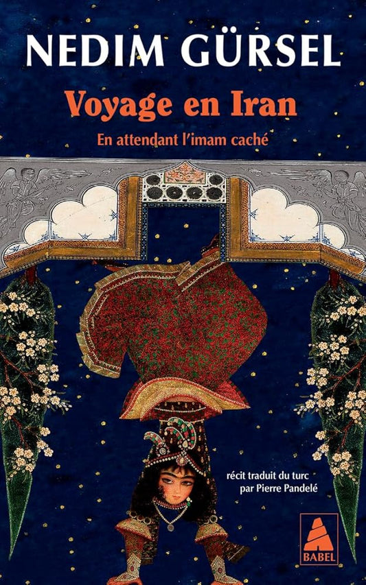 Voyage en Iran : en attendant l'imam caché par Nedim Gürsel
