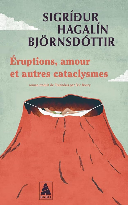 Eruptions, amour et autres cataclysmes par Sigridur Hagalin Björnsdottir