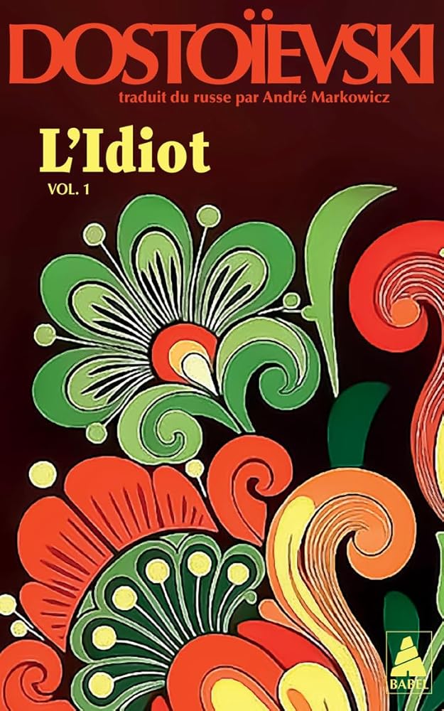 L'idiot, Vol. 1. Livres I et II par Fédor Dostoievski