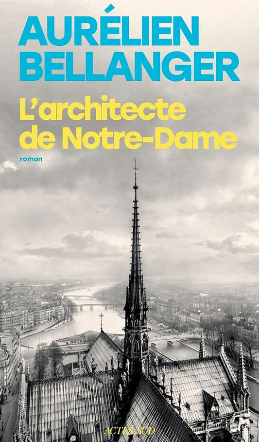 L'architecte de Notre-Dame par Aurélien Bellanger