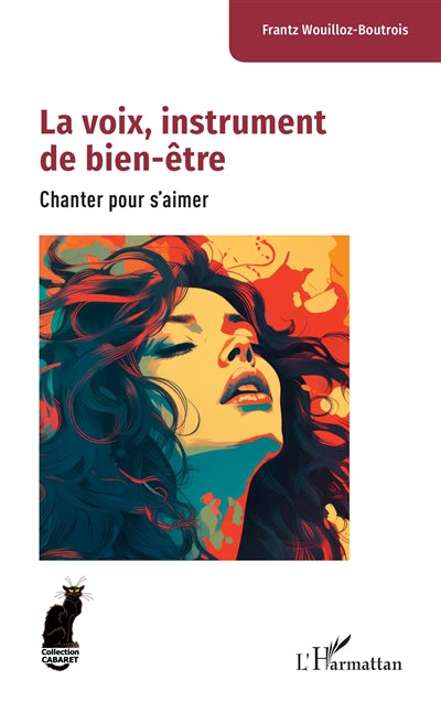 La voix, instrument de bien-être : chanter pour s'aimer par Frantz Wouilloz-Boutrois
