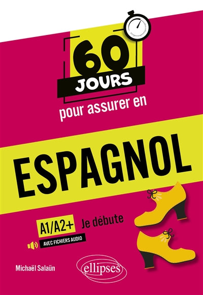 60 jours pour assurer en espagnol : je débute, A1-A2+ par Michaël Salaün