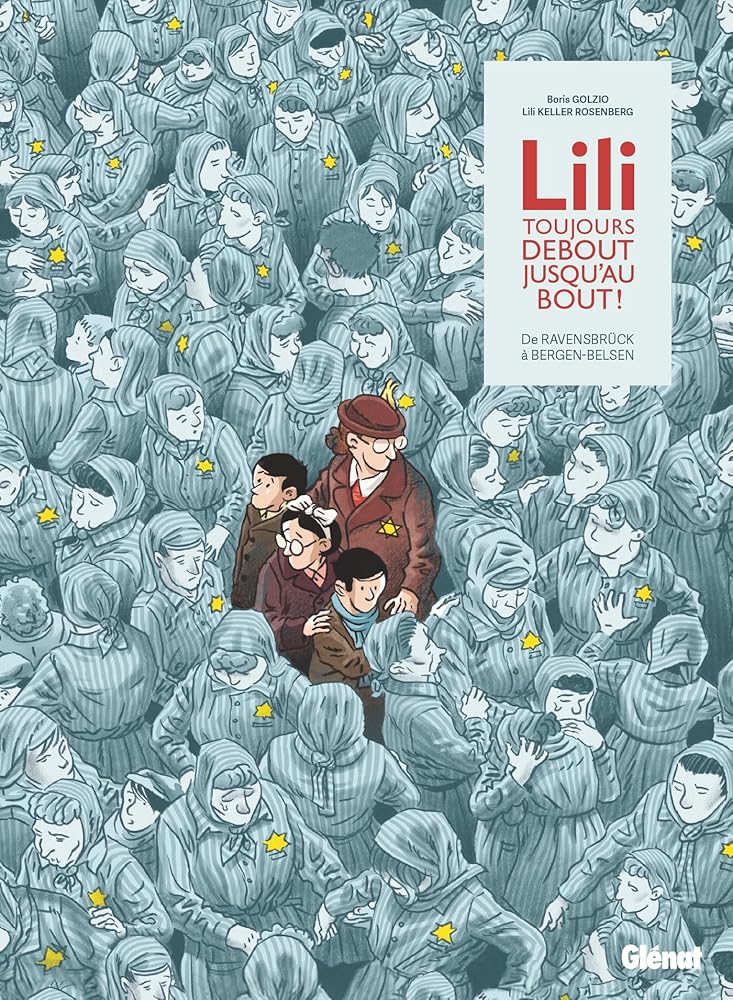 Lili, toujours debout, jusqu'au bout ! : de Ravensbrück à Bergen-Belsen par Lili Keller-Rosenberg