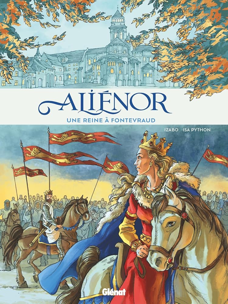 Aliénor d'Aquitaine : une reine à Fontevraud par Izabo