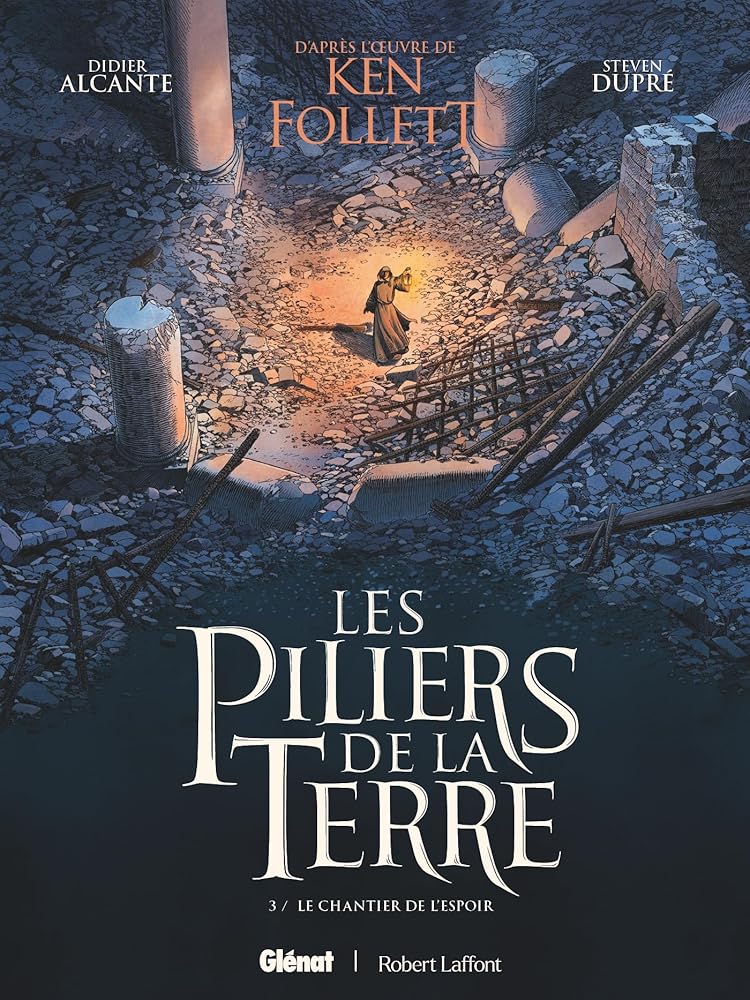 Les piliers de la terre, tome 3 : Le chantier de l'espoir par Didier Alcante, Ken Follett, Steven Dupré (illustrations)