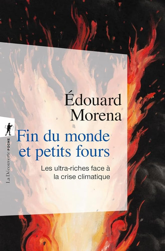 Fin du monde et petits fours : les ultras-riches face à la crise climatique par Edouard Morena