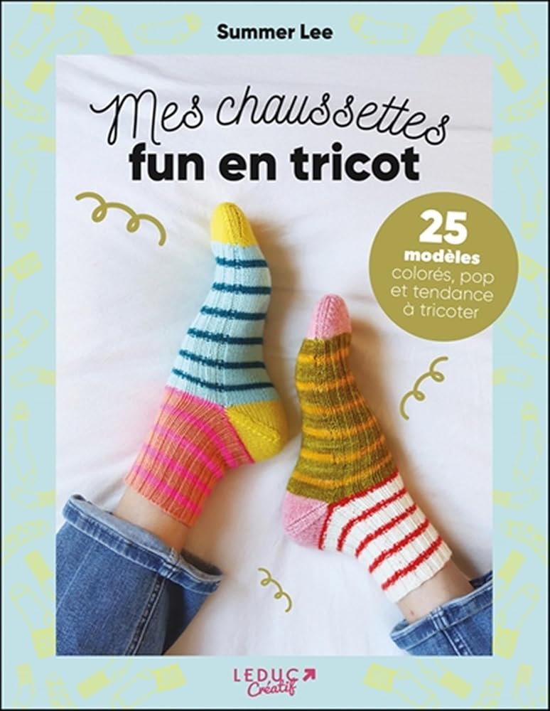 Mes chaussettes fun en tricot : 25 modèles colorés, pop et tendance à tricoter par Summer Lee