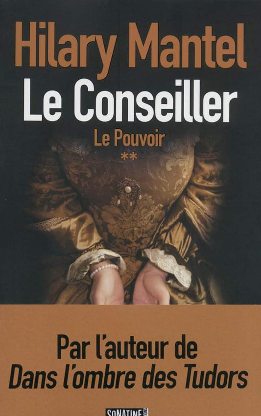 Le conseiller, tome 2 : Le pouvoir livre Hilary Mantel