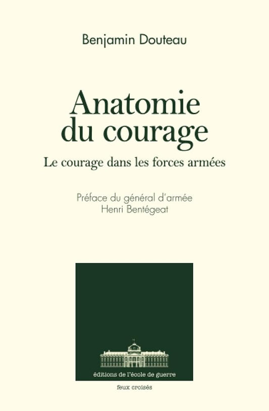 L'anatomie du courage : Le courage dans les forces armées par Benjamin Douteau