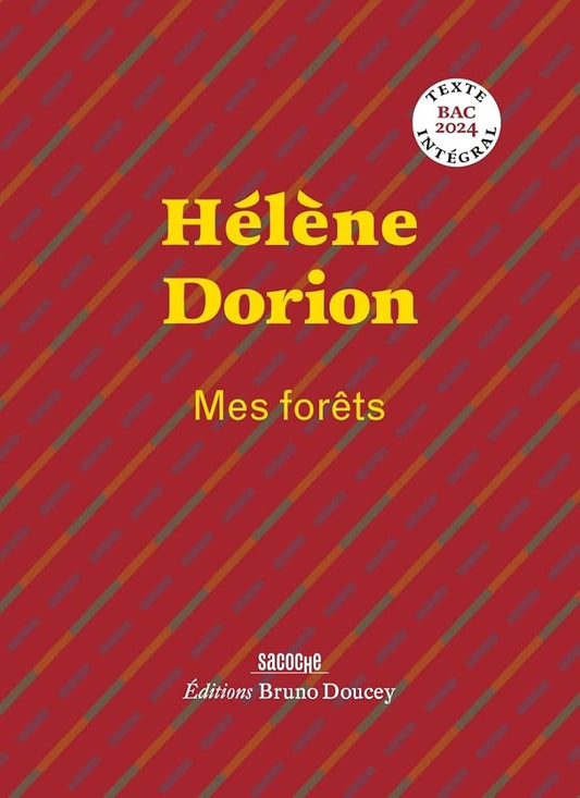 Mes forêts : texte intégral, bac 2024 ; Le paysage, l'intime, la poésie par Hélène Dorion, Bruno Doucey