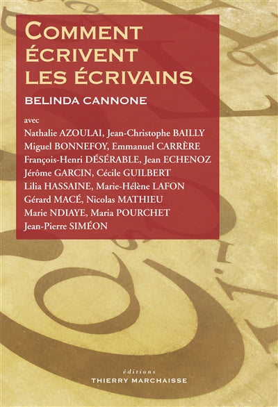Comment écrivent les écrivains par Belinda Cannone
