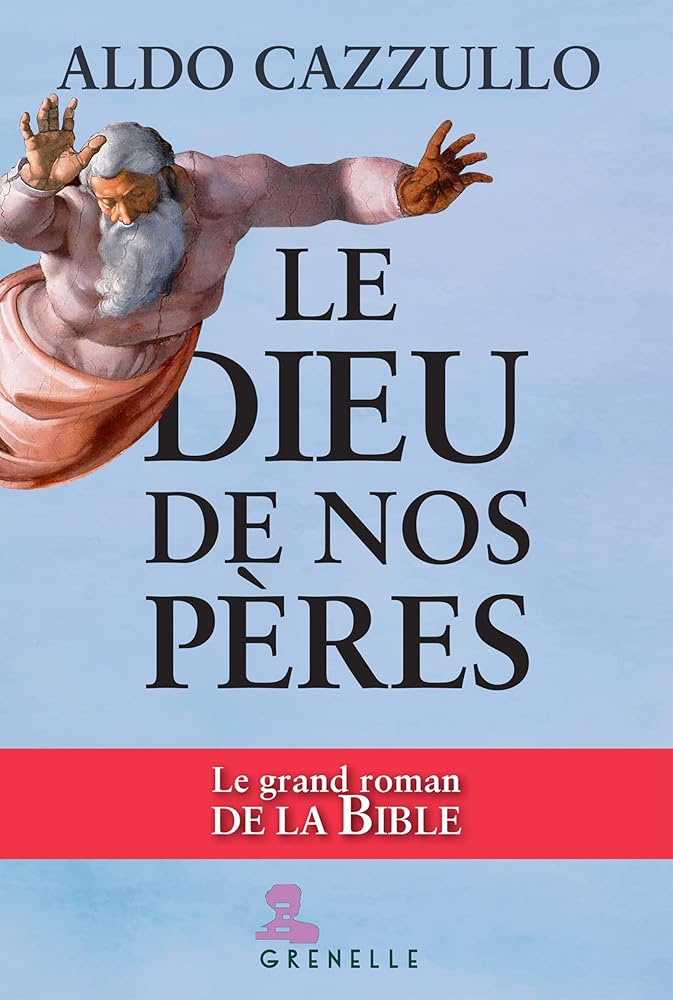 Le Dieu de nos pères : le grand roman de la Bible par Aldo Cazzullo