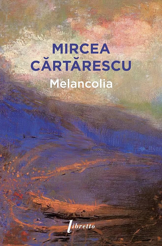 MELANCOLIA par Mircea Cartarescu