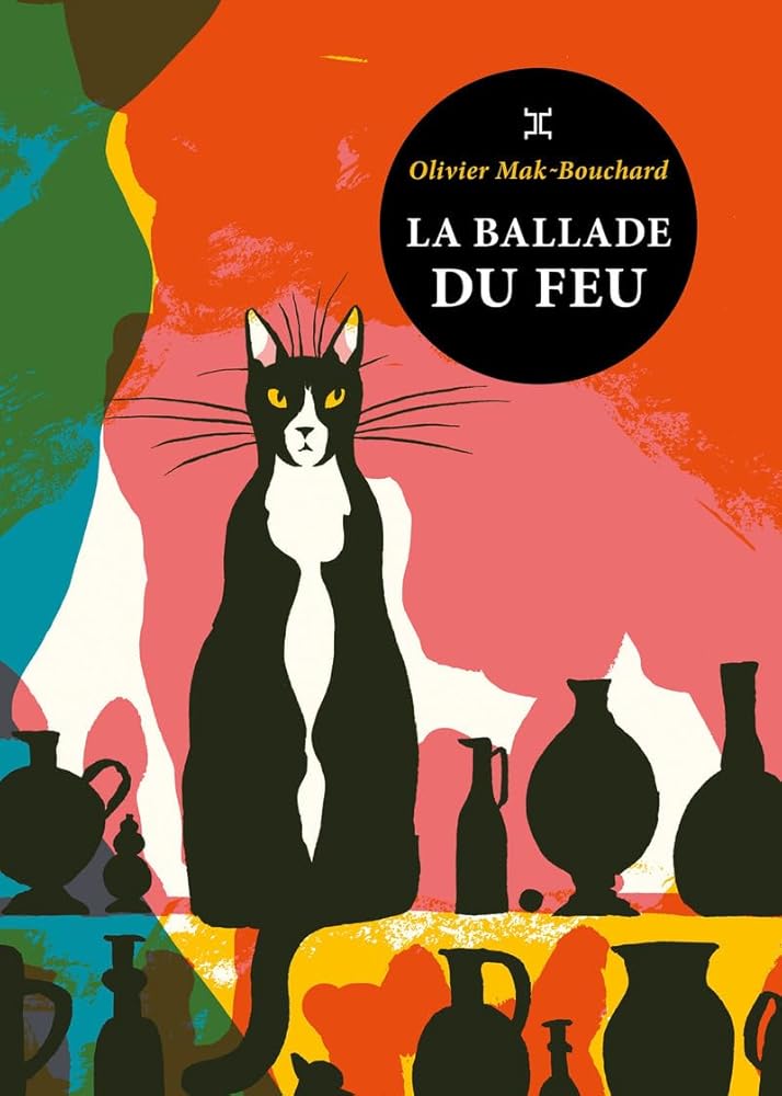 La Ballade du feu par Olivier Mak-Bouchard