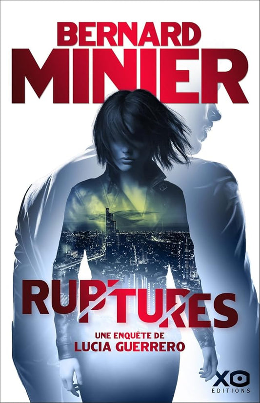 Ruptures : une enquête de Lucia Guerrero : thriller par Bernard Minier