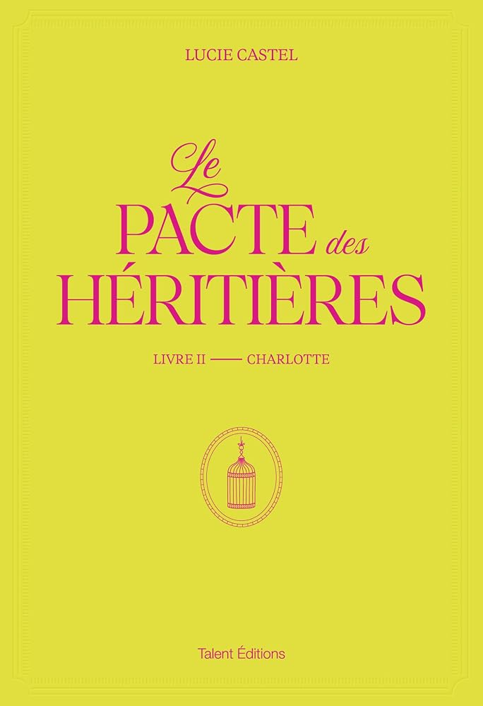 Le pacte des héritières, t. 2 : Charlotte par Lucie Castel