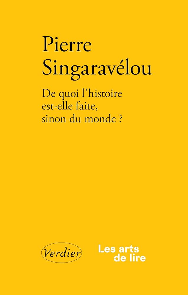 De quoi l'histoire est-elle faite, sinon du monde ? par Pierre Singaravélou